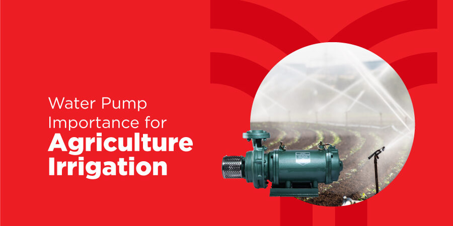 Importance of water pump for agriculture irrigation