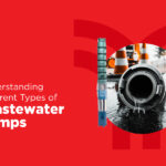 Different types of wastewater pumps for efficient wastewater management