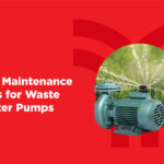 DIY Maintenance Tips for Waste Water Pumps: Keep Systems Efficient