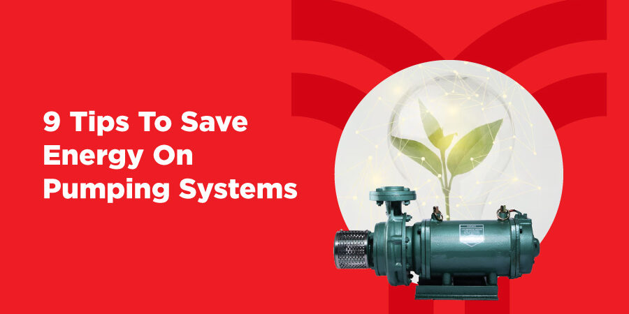 9 Tips To Save Energy On Pumping Systems